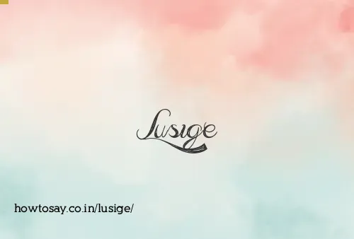 Lusige