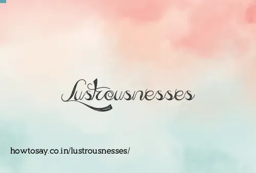 Lustrousnesses
