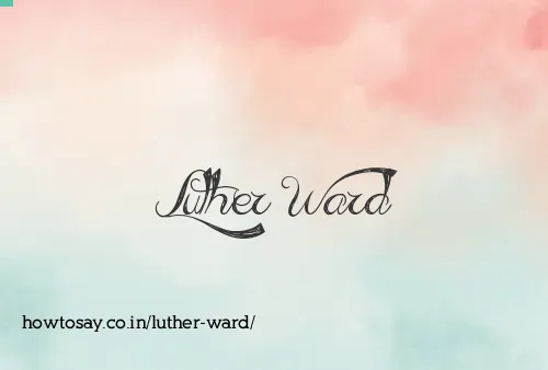 Luther Ward