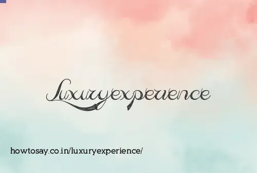Luxuryexperience