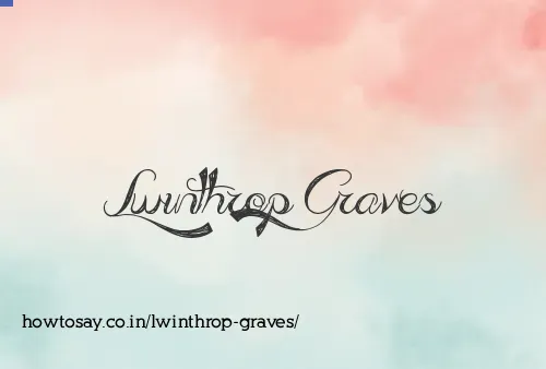 Lwinthrop Graves