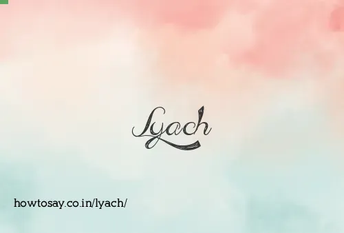 Lyach