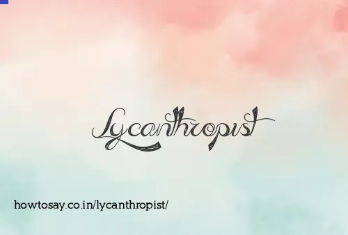 Lycanthropist