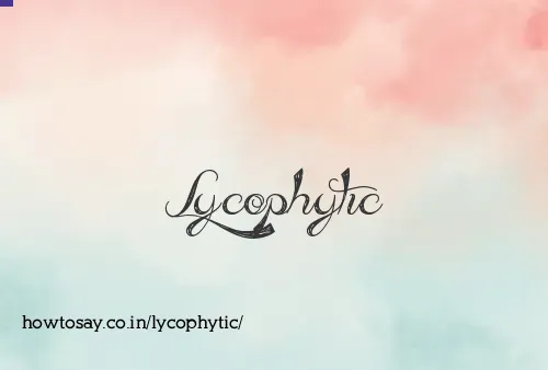 Lycophytic