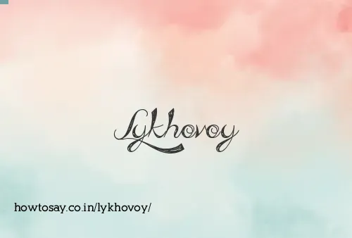 Lykhovoy