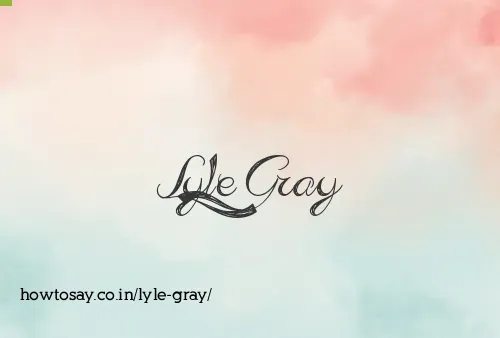 Lyle Gray