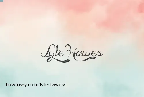 Lyle Hawes