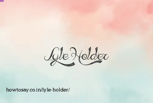 Lyle Holder