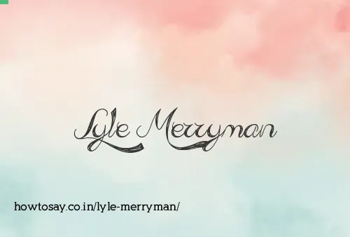 Lyle Merryman