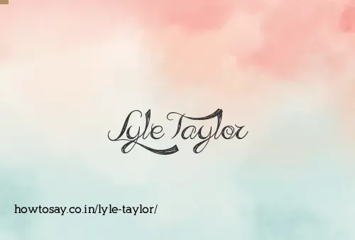 Lyle Taylor