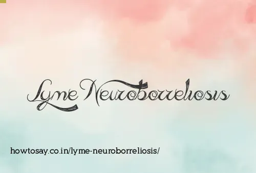 Lyme Neuroborreliosis