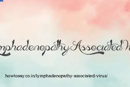 Lymphadenopathy Associated Virus