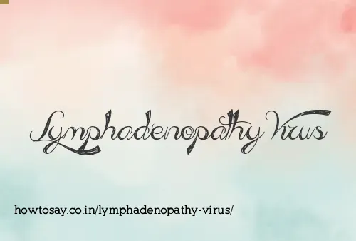 Lymphadenopathy Virus