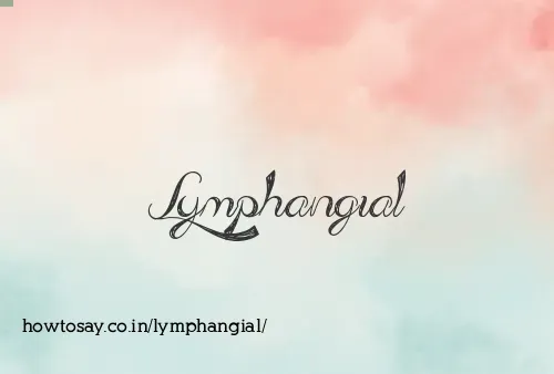 Lymphangial