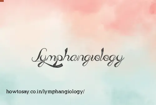 Lymphangiology
