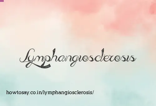 Lymphangiosclerosis