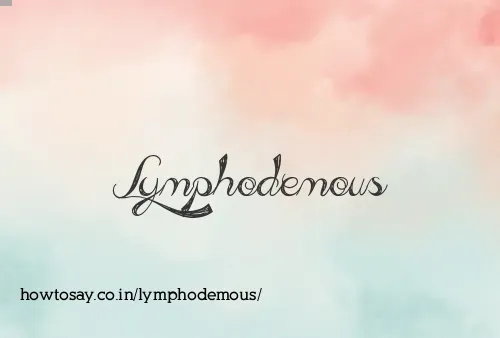 Lymphodemous