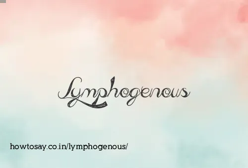 Lymphogenous