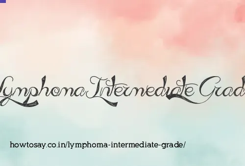 Lymphoma Intermediate Grade