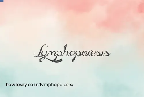 Lymphopoiesis