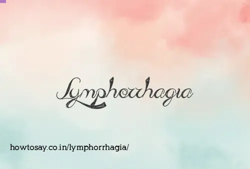 Lymphorrhagia
