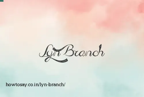 Lyn Branch