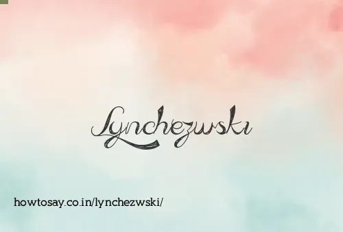 Lynchezwski