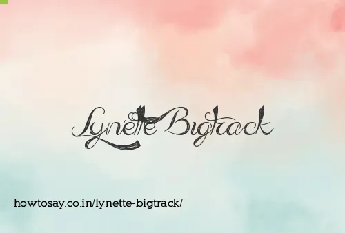 Lynette Bigtrack