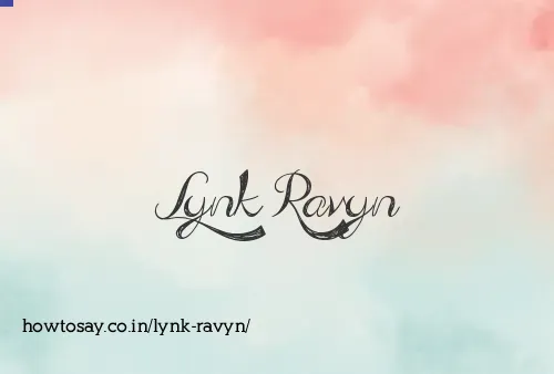 Lynk Ravyn