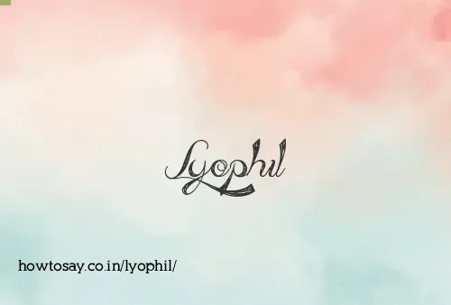 Lyophil