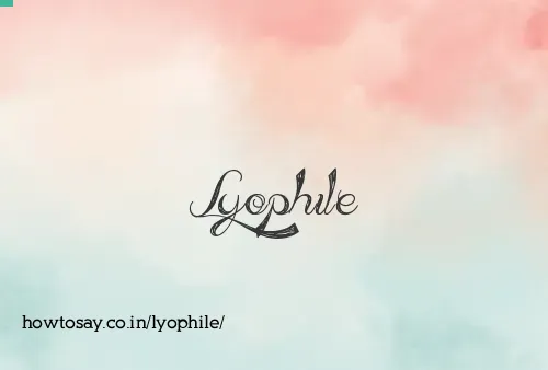 Lyophile