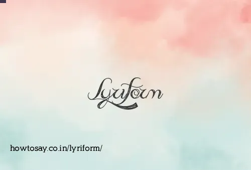 Lyriform