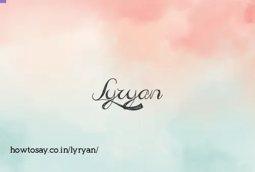 Lyryan