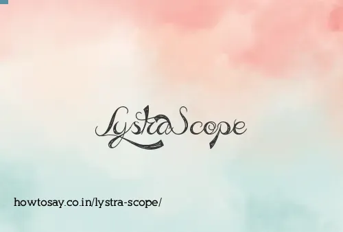 Lystra Scope