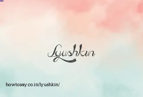 Lyushkin