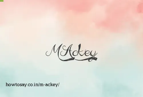 M Ackey
