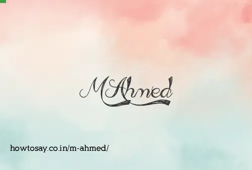 M Ahmed