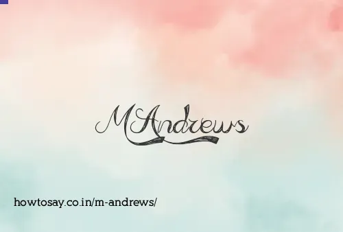 M Andrews