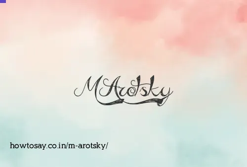M Arotsky