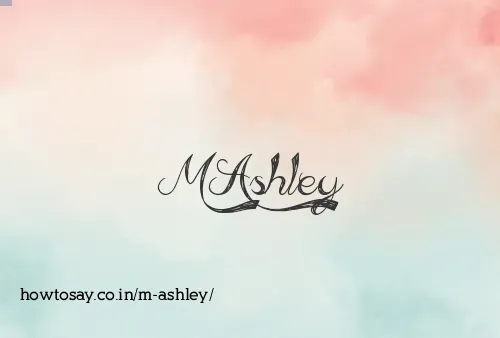 M Ashley