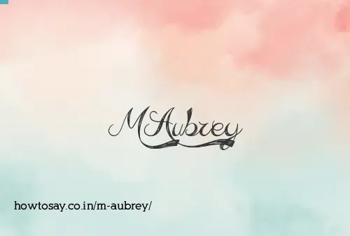 M Aubrey
