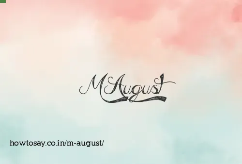 M August