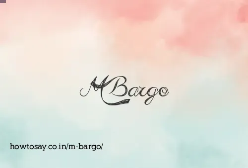 M Bargo