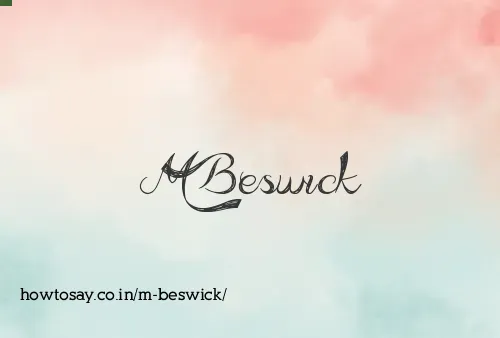 M Beswick