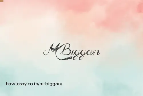 M Biggan