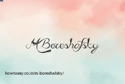 M Boreshafsky