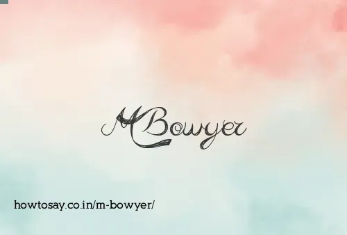 M Bowyer