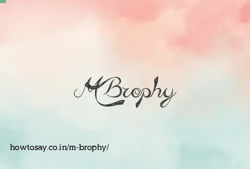 M Brophy