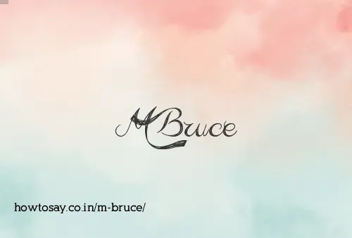 M Bruce