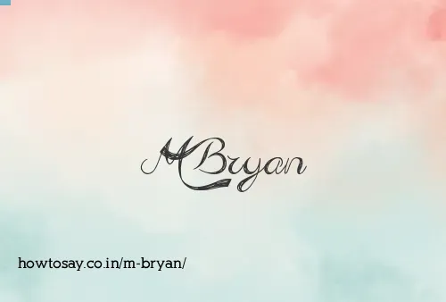 M Bryan